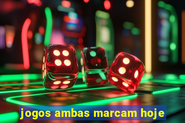 jogos ambas marcam hoje